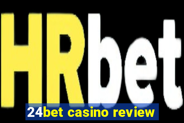 24bet casino review